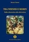 Bruna Valotta - Tra Wiener e Morin. Dalla cibernetica alla sibernetica