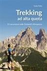 Giulia Polita - Tekking ad alta quota. 15 escursioni sulle Dolomiti d'Ampezzo