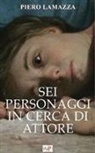 Piero Lamazza - Sei personaggi in cerca di attore