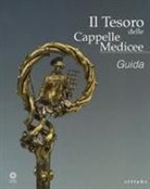 Monica Bietti, Elisabetta Nardinocchi - Il tesoro delle Cappelle medicee