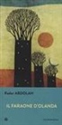 Kader Abdolah - Il faraone d'Olanda