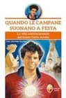 Michele Munno - Quando le campane suonano a festa. La vita controcorrente del beato Carlo Acutis