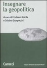C. Giorda, C. Scarpocchi - Insegnare la geopolitica
