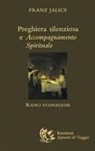 Franz Jalics - Preghiera silenziosa e accompagnamento spirituale. Radici evangeliche
