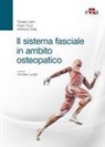 Anthony Chila, Torsten Liem, Paolo Tozzi, Christian Lunghi - Il sistema fasciale in ambito osteopatico
