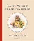Beatrix Potter - Samuel Whiskers e il roly-poly pudding