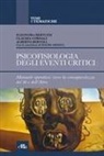 Alberto Bertoli, Eleonora Bertuzzi, Claudia Cornali - Psicofisiologia degli eventi critici. Manuale operativo: verso la consapevolezza del sé e dell'altro