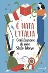 Nadia Tortora - È nata l'Italia. Costituzione di uno stato libero