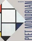 Elena Pontiggia - Piet Mondrian. Una vita per l'arte