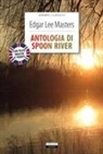 Edgar Lee Masters, Nicola Tosi - Antologia di Spoon River. Testo inglese a fronte