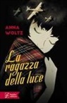 Anna Woltz - La ragazza della luce