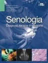 Adriana Bonifacino, Pietro Panizza, Fedro Peccatori, Francesca Rovera - Senologia. Diagnosi, terapia e gestione