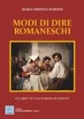 Maria Cristina Martini - Modi di dire romaneschi. Un libro «pe' nun morisse de pizzichi»