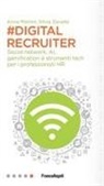 Anna Martini, Silvia Zanella - #DigitalRecruiter. Social network, AI, gamification e strumenti tech per i professionisti HR
