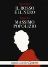 Stendhal, Massimo Popolizio - Il rosso e il nero letto da Massimo Popolizio. Audiolibro. 2 CD Audio formato MP3
