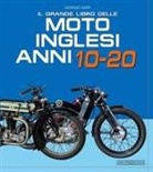 Giorgio Sarti - Il grande libro delle moto inglesi. Anni 10-20