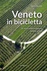 Gianni Pasquale - Veneto in bicicletta. 16 escursioni in pianura adatte a tutti