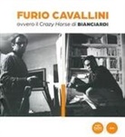 Fabio Canessa, Elisa Favilli - Furio Cavallini ovvero il Crazy Horse di Bianciardi