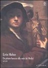 M. Chiarini - Livio Mehus. Un pittore barocco alla corte dei Medici 1627-1691. Catalogo della mostra