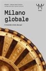 Milano globale. Il mondo visto da qui. MUDEC. Museo delle Culture di Milano. Catalogo delle opere e guida al percorso