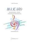 Danilo Mascaro - Mascaro. Solfeggi parlati, cantati, fondamenti di teoria musicale