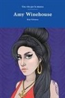 Kate Solomon - Amy Winehouse. Una vita per la musica