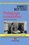 Enrico Bottero - Pedagogia cooperativa. Le pratiche Freinet per la scuola di oggi