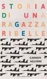 Carmen Aguirre - Storia di una ragazza ribelle