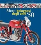 Antonio Campigotto, Benedetto Fragnelli, Maura Grandi, Enrico Ruffini - Moto bolognesi degli anni '50