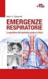 Mario Giosuè Balzanelli - Emergenze respiratorie. La gestione del paziente acuto e critico