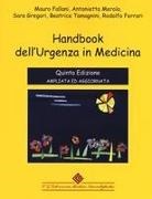 Mauro Fallani, Rodolfo Ferrari, Sara Gregori, Antonietta Merola, Beatrice Tamagnini - Handbook dell'urgenza in medicina