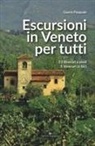 Gianni Pasquale - Escursioni in Veneto per tutti. 13 itinerari a piedi, 5 itinerari in bici