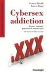 Enrico Magni, Franco Riboldi - Cybersex addiction. Cause, sintomi, percorsi di autoterapia