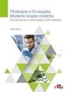 Valter Masci - Fitoterapia e omeopatia. Moderne tecniche mediche. Farmacognosia e tossicologia di 200 bioterapici