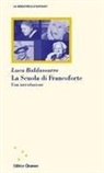 Luca Baldassarre - La Scuola di Francoforte. Una introduzione