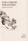Amedeo Giacomini, Luciano Fabro, Rodolfo Zucco - Une corone par Sandra. Testo friulano e italiano