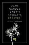 Juan Carlos Onetti - Raccattacadaveri
