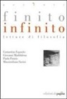 Costantino Esposito, Giovanni Maddalena, Paolo Ponzio, M. Savini - Finito infinito. Letture di filosofia