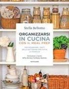 Stella Bellomo, Laura Minotto - Organizzarsi in cucina con il meal prep. Programmare i pasti della settimana per tutta la famiglia