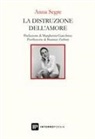 Anna Segre - La distruzione dell'amore