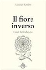 Francesco Zambon - Il fiore inverso. I poeti del trobar clus