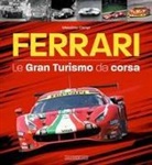 Massimo Campi - Ferrari. Le gran turismo da corsa