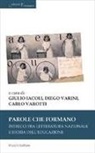 Giulio Iacoli, Diego Varini, Carlo Varotti - Parole che formano. Intrecci fra letteratura nazionale e storia dell'educazione
