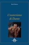 René Guénon - L' esoterismo di Dante