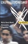 Alessandra D'Agostino, Mario Rossi Monti - L' autolesionismo