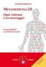 Claudia Rainville - Metamedicina 2.0. Ogni sintomo è un messaggio. La guarigione a portata di mano