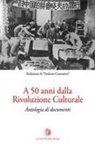 A 50 anni dalla rivoluzione culturale. Antologia di documenti