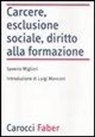 Saverio Migliori - Carcere, esclusione sociale, diritto alla formazione