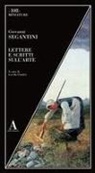 Giovanni Segantini, Lorella Giudici - Lettere e scritti sull'arte