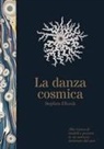 Stephen Ellcock - Danza cosmica. Alla ricerca di modelli e percorsi in un universo dominato dal caos